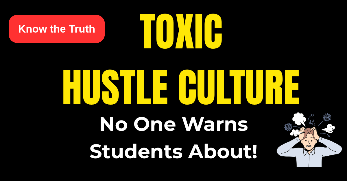 Bold yellow caution- themed thumbnail with the title "The Toxic Hustle Culture No One Warns Students About" on a dark background, highlighting student burnout.