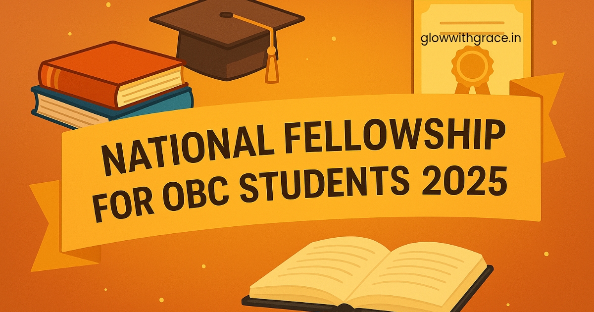 Scholarship Opportunities: National Fellowship for OBC Students 2025 – Apply Now