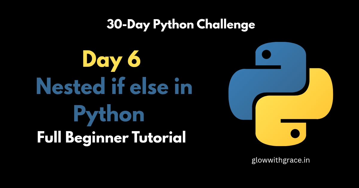 Thumbnail for Day 6 of 30-Day Python Challenge – Nested if else in Python Full Beginner Tutorial with Python logo