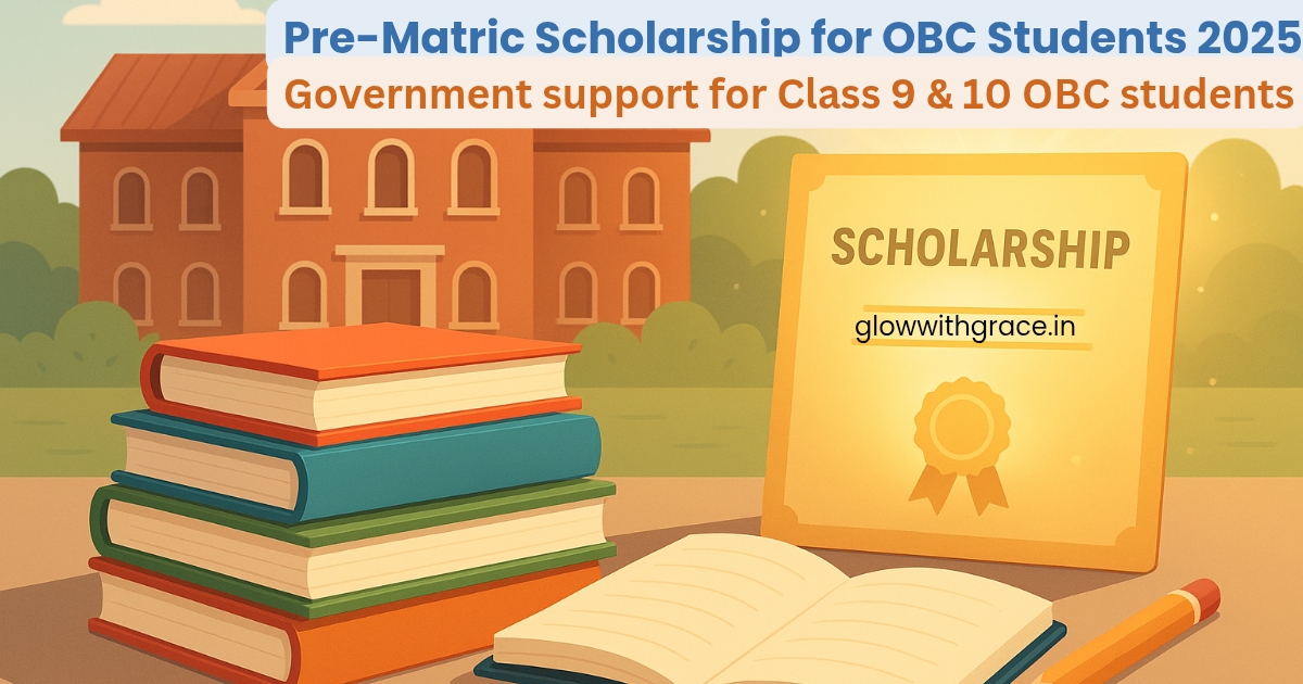 Pre-Matric Scholarship for OBC Students 2025 – Government scholarship for Class 9 and 10 OBC students in India