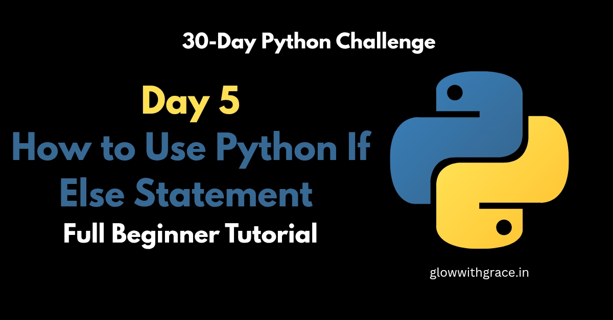 Day 5 - How to Use Python If Else Statement - Beginner Python Tutorial Thumbnail